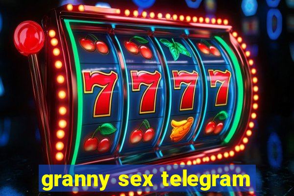 granny sex telegram