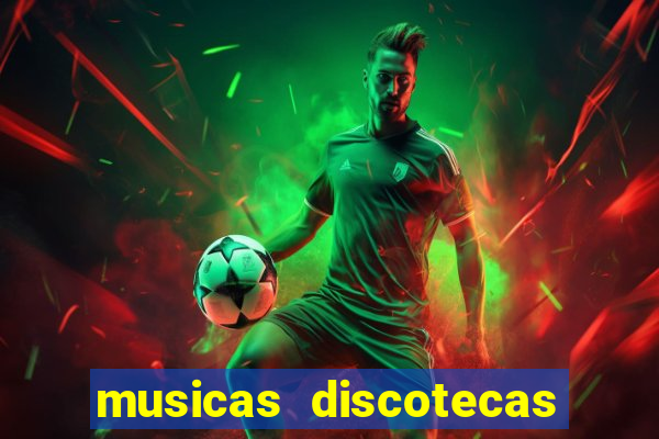 musicas discotecas anos 90