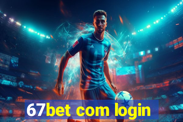 67bet com login