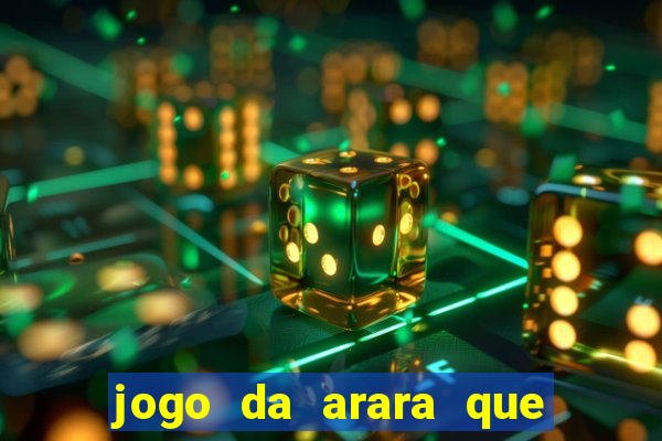 jogo da arara que ganha dinheiro