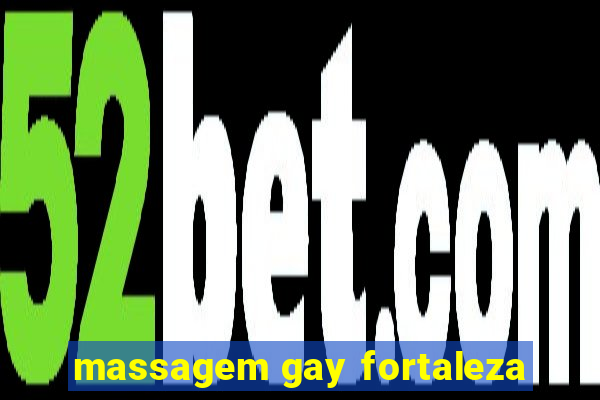 massagem gay fortaleza