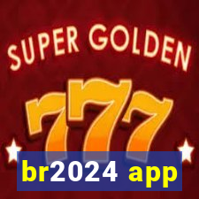 br2024 app