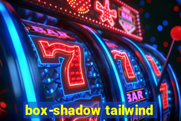 box-shadow tailwind