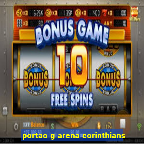 portao g arena corinthians