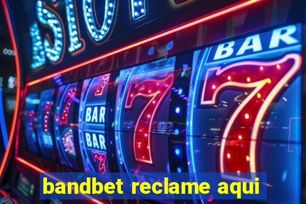 bandbet reclame aqui