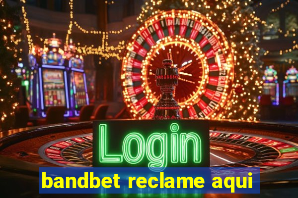 bandbet reclame aqui