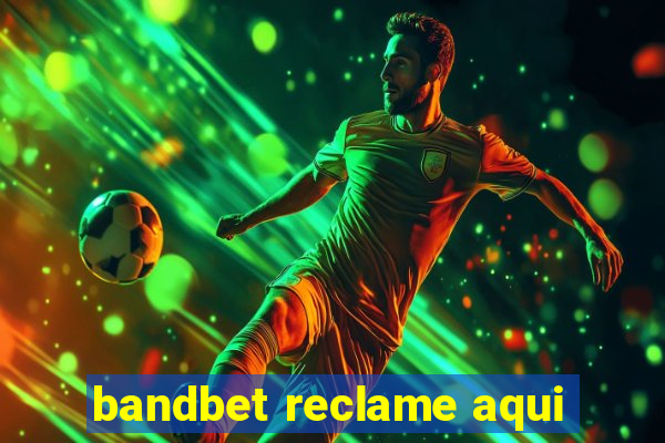 bandbet reclame aqui