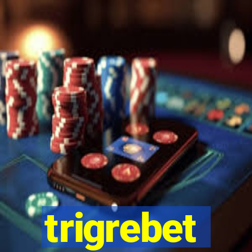 trigrebet