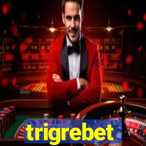 trigrebet