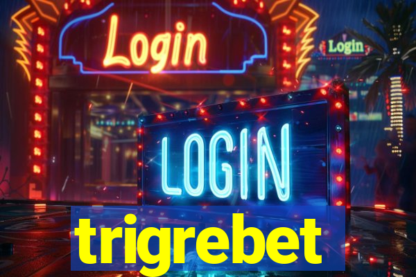 trigrebet