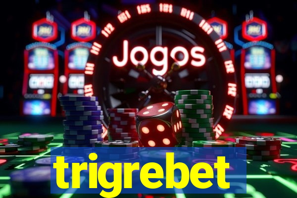 trigrebet