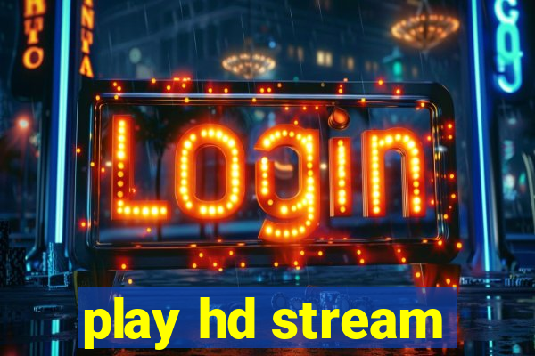 play hd stream