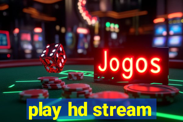 play hd stream