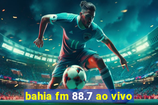 bahia fm 88.7 ao vivo