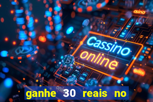 ganhe 30 reais no cadastro tigre