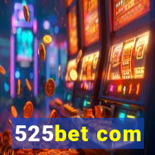 525bet com