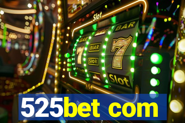 525bet com