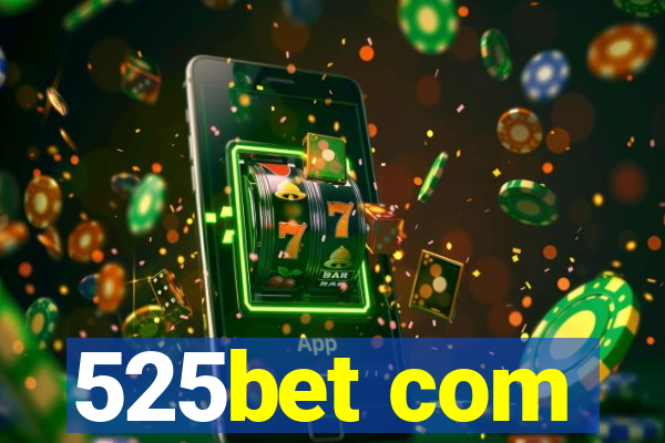 525bet com