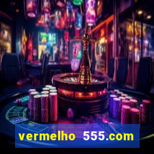 vermelho 555.com paga mesmo