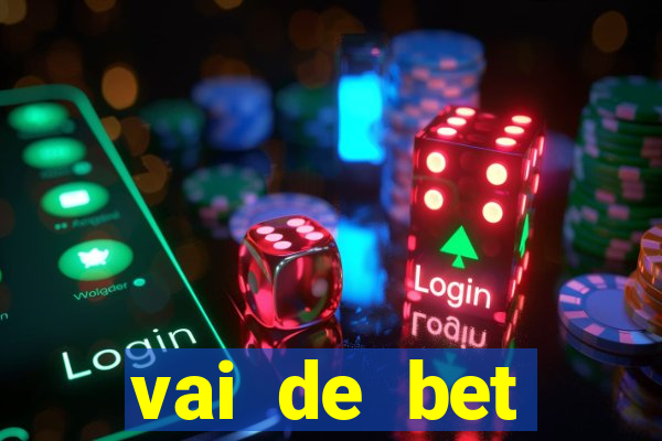 vai de bet plataforma gusttavo lima