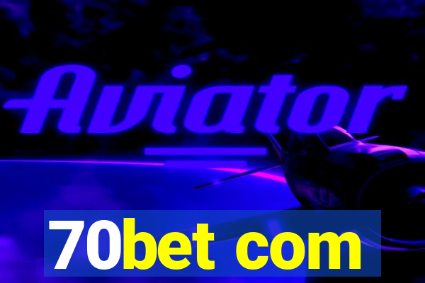 70bet com