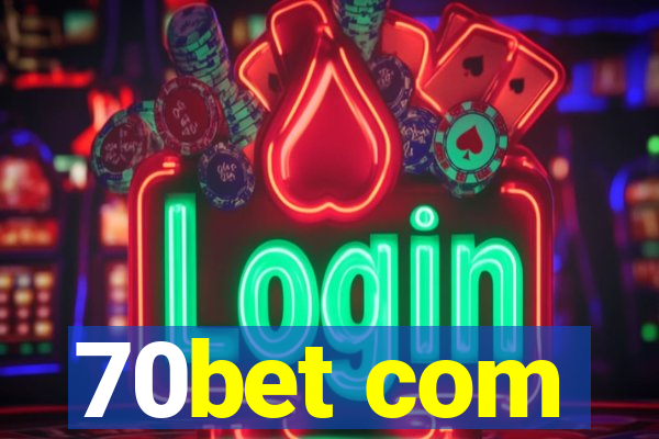 70bet com