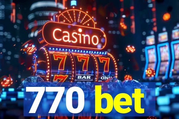 770 bet