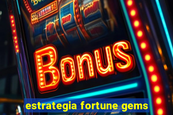 estrategia fortune gems