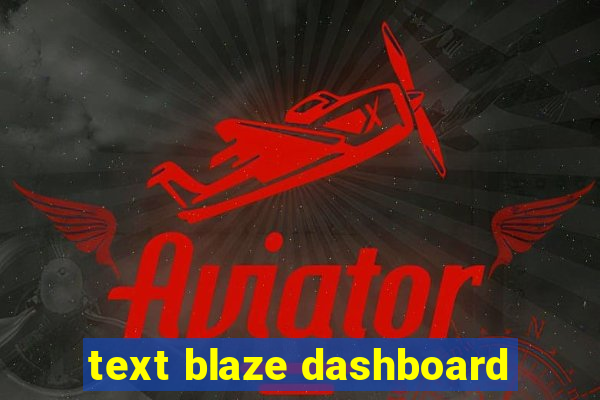 text blaze dashboard