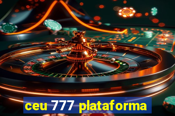 ceu 777 plataforma