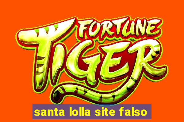 santa lolla site falso