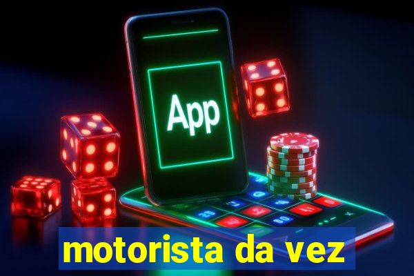 motorista da vez