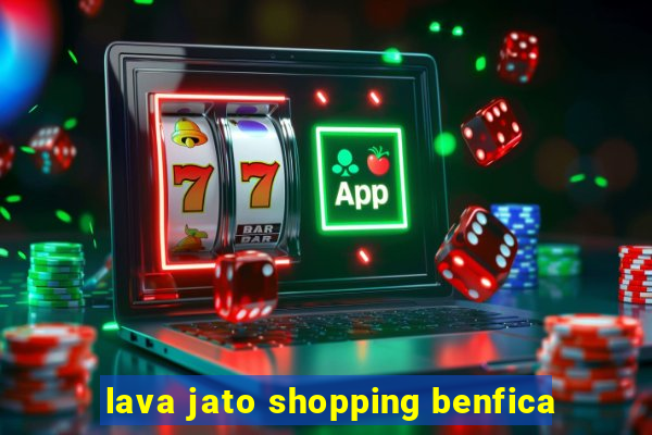 lava jato shopping benfica