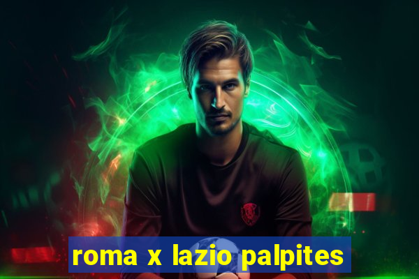 roma x lazio palpites