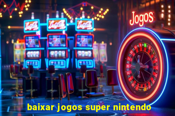 baixar jogos super nintendo