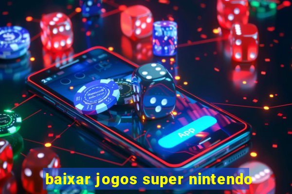 baixar jogos super nintendo