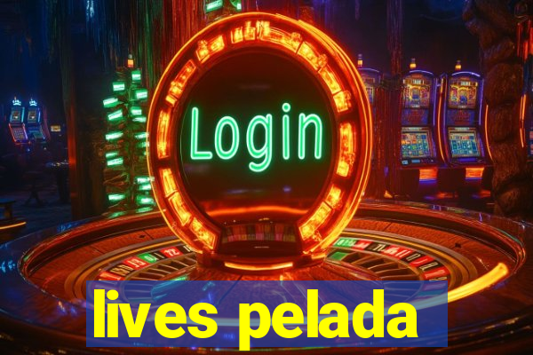 lives pelada