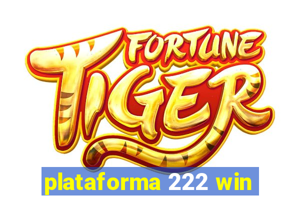 plataforma 222 win