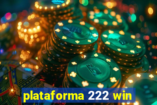 plataforma 222 win