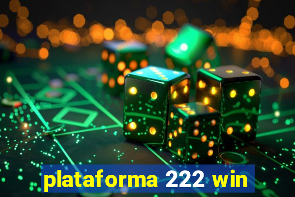 plataforma 222 win