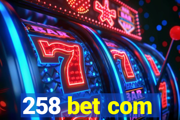 258 bet com