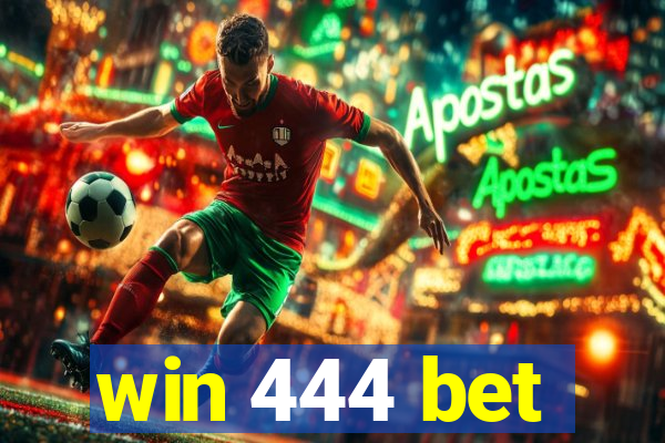 win 444 bet