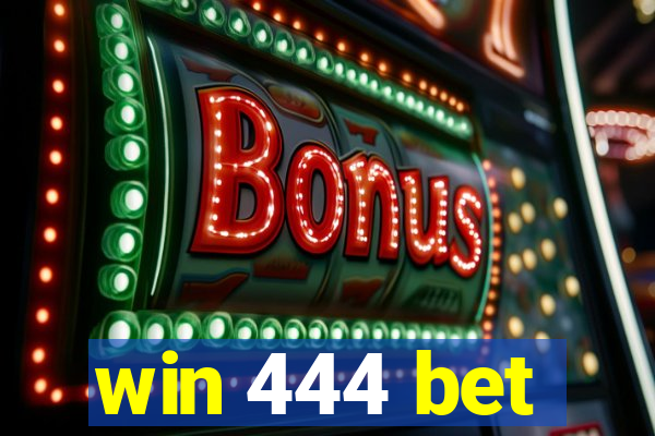 win 444 bet