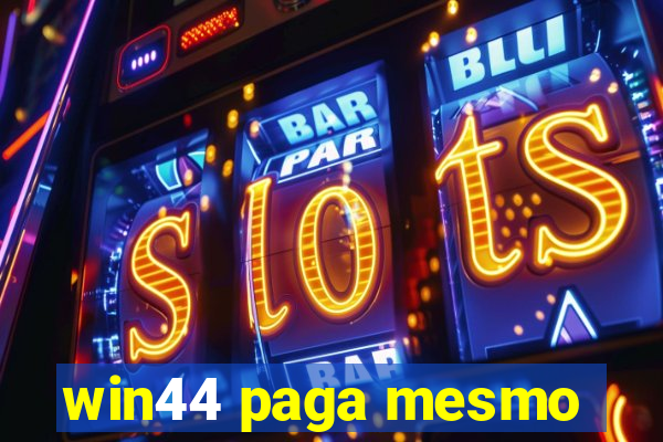 win44 paga mesmo