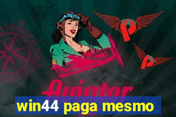 win44 paga mesmo