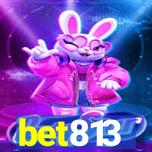 bet813