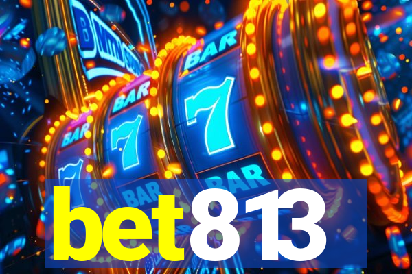 bet813