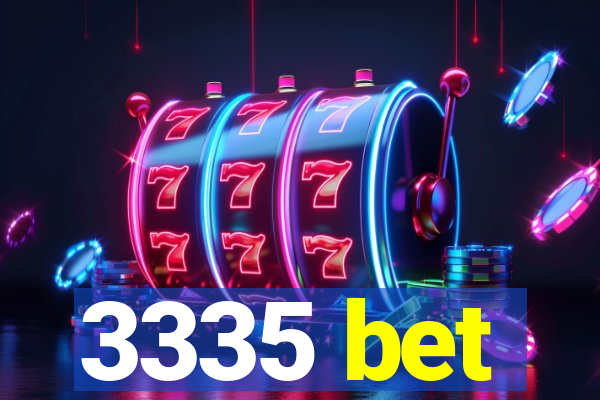 3335 bet