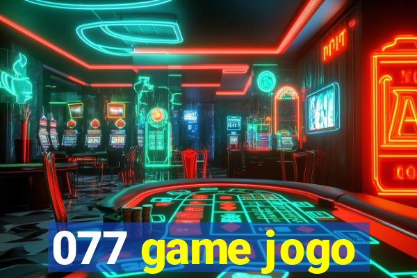 077 game jogo