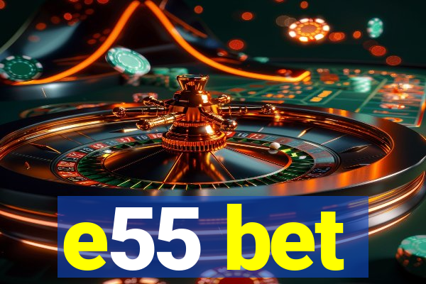 e55 bet